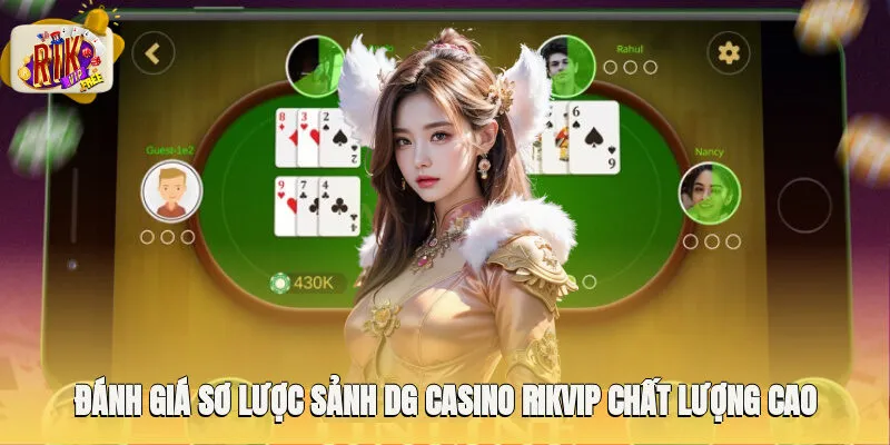 Đánh giá sơ lược sảnh DG casino Rikvip chất lượng cao