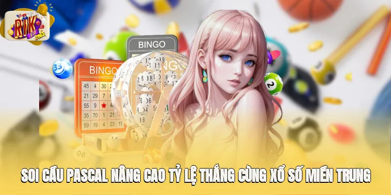 Soi cầu Pascal nâng cao tỷ lệ thắng cùng xổ số miền Trung