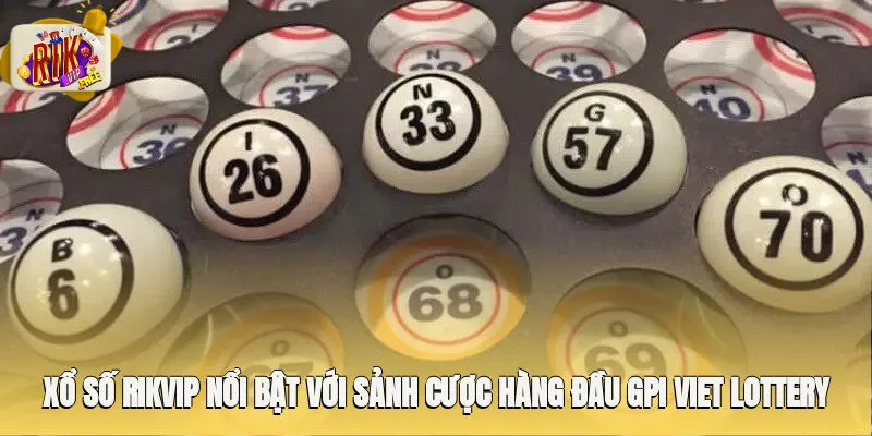 Xổ số Rikvip nổi bật với sảnh cược hàng đầu GPI Viet Lottery